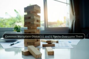 Workplace Obstacles